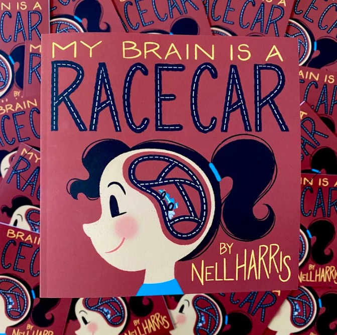 My Brain is a Race Car - by Nell Harris