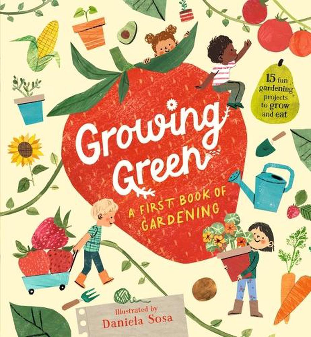 Growing Green A First book of Gardening