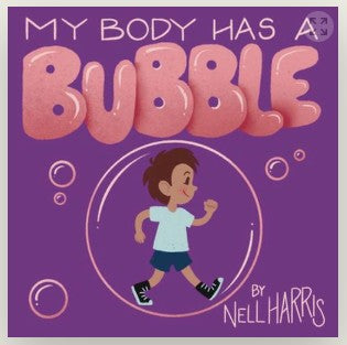 My Body has a Bubble - by Nell Harris