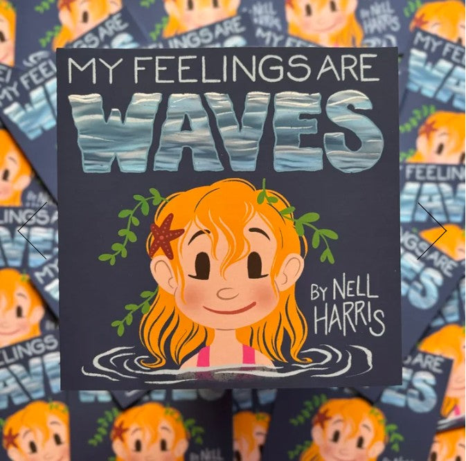 My Feelings are Waves - by Nell Harris